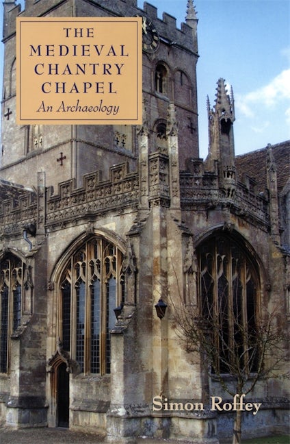 Book cover image for The Medieval Chantry Chapel ISBN: 9781843833345